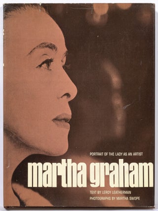 Item #605521 Martha Graham: Portrait of the Lady as an Artist. LeRoy LEATHERMAN, text by