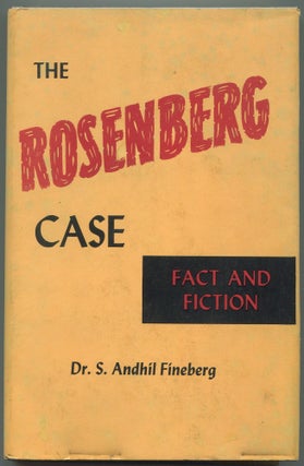 Item #605606 The Rosenberg Case: Fact and Fiction. S. Andhil FINEBERG