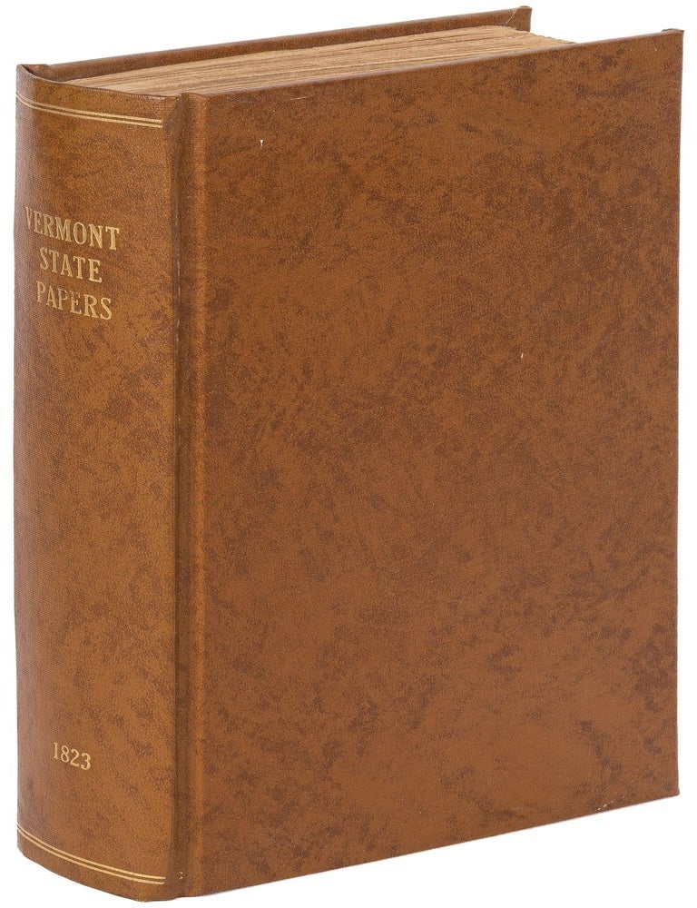 Vermont State Papers; being a Collection of Records and Documents, Connected with the Assumption. William SLADE, compiled and published.