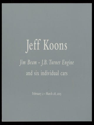 Item #605656 [Exhibition Announcement]: Jeff Koons: Jim Beam - J.B. Turner Engine and six...