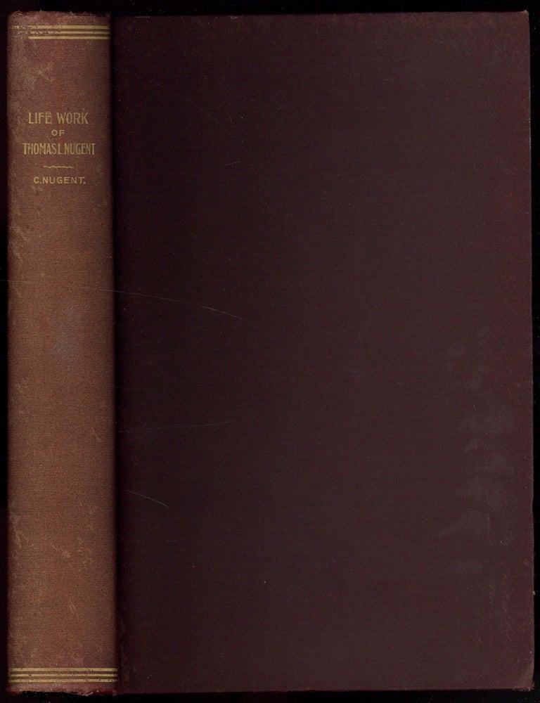 Life Work of Thomas L. Nugent. Thomas L. NUGENT.