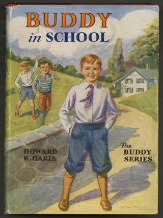 Item #605754 Buddy in School or A Boy and His Dog. Howard R. GARIS