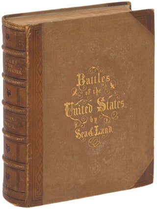 Item #605771 Battles of the United States, by Sea and Land: Embracing Those of the Revolutionary...