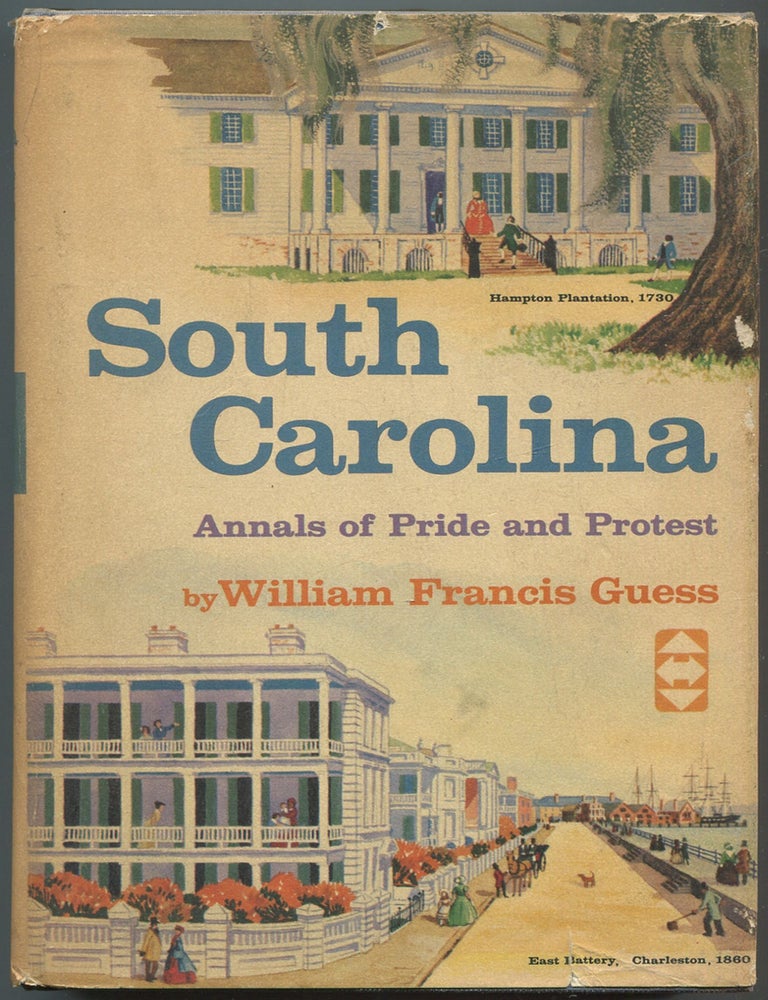 Item #605839 South Carolina: Annals of Pride and Protest. William Francis GUESS.