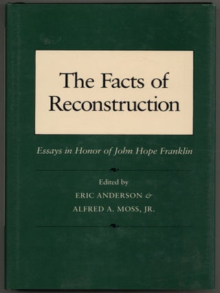 Item #605861 The Facts of Reconstruction: Essays in Honor of John Hope Franklin. Eric ANDERSON,...