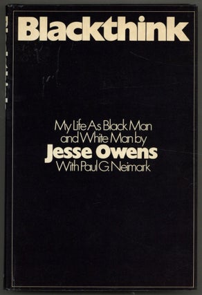 Item #605870 Blackthink: My Life as Black Man and White Man. Jesse OWENS, Paul G. Neimark