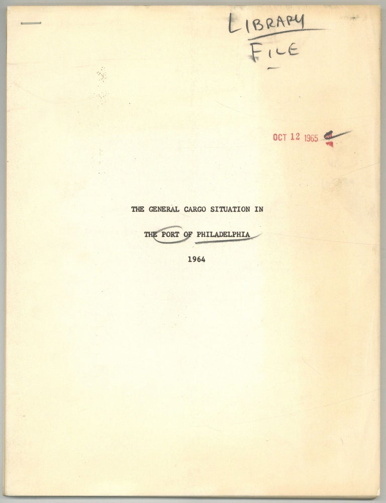 Item #605939 [Cover Title]: The General Cargo Situation in the Port of Philadelphia 1964