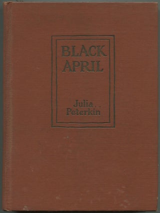 Item #605956 Black April. Julia PETERKIN