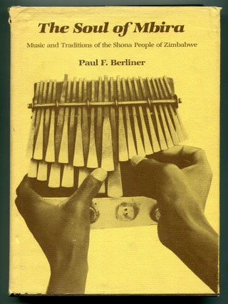 Item #606298 Soul of Mbira: Music and Traditions of the Shona People of Zimbabwe. Paul F. BERLINER