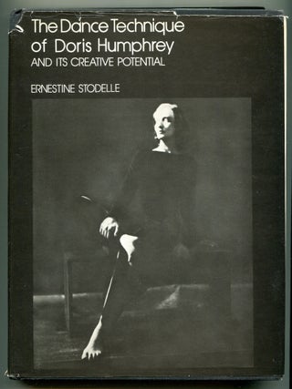 Item #606311 The Dance Technique of Doris Humphrey and its Creative Potential. Ernestine STODELLE