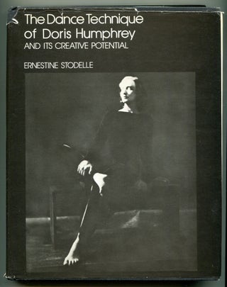 Item #606311 The Dance Technique of Doris Humphrey and its Creative Potential. Ernestine STODELLE
