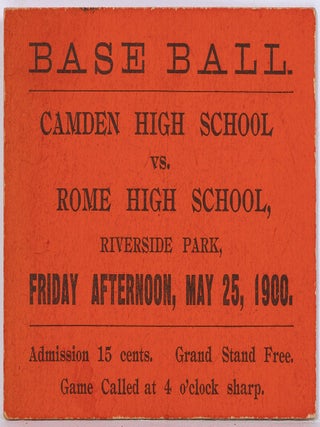 Item #606349 [Baseball ticket]: Base Ball: Camden High School vs. Rome High School, Riverside...