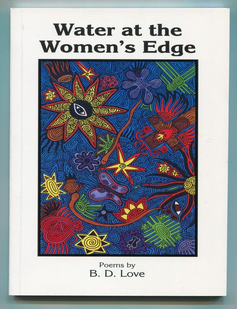 Item #606370 Water at the Women's Edge: Monologues and Meditations. B. D LOVE.
