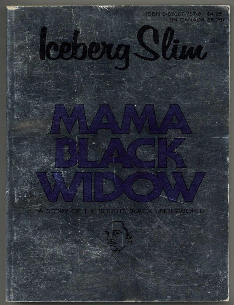 Item #606436 Mama Black Widow. Iceberg SLIM, Robert Beck.