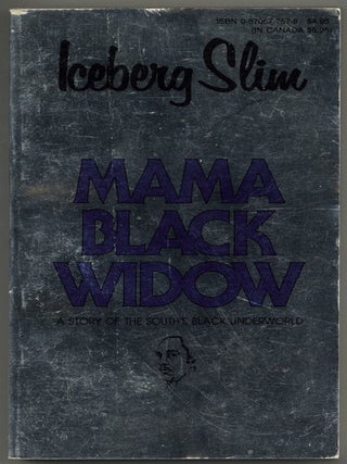 Item #606436 Mama Black Widow. Iceberg SLIM, Robert Beck