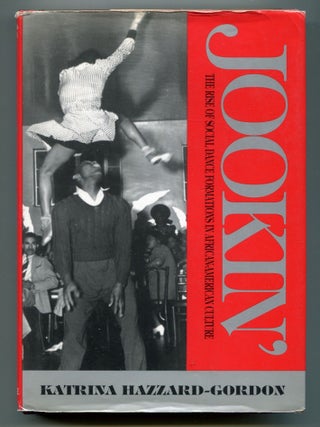 Item #606488 Jookin': The Rise of Social Dance Formations in African-American Culture....