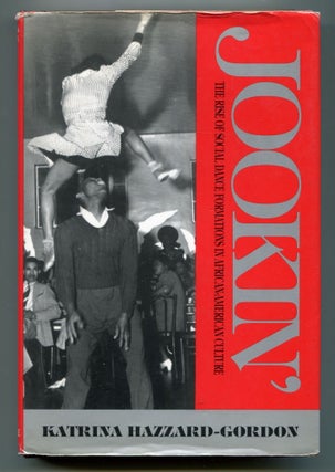 Item #606488 Jookin': The Rise of Social Dance Formations in African-American Culture....