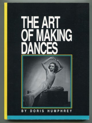 Item #606495 The Art of Making Dances. Doris HUMPHREY