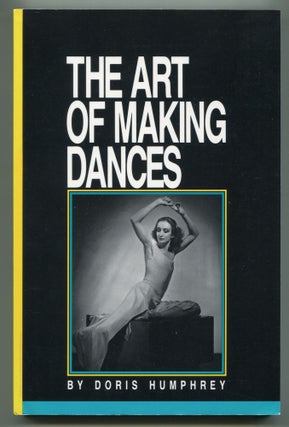 Item #606495 The Art of Making Dances. Doris HUMPHREY