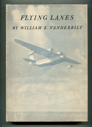 Item #606537 Flying Lanes: Being the Journal of a Flight Around South America and Over the Andes....