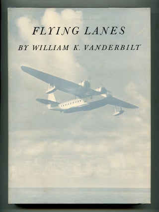 Item #606553 Flying Lanes: Being the Journal of a Flight Around South America and Over the Andes....