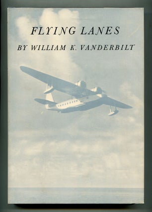 Item #606553 Flying Lanes: Being the Journal of a Flight Around South America and Over the Andes....