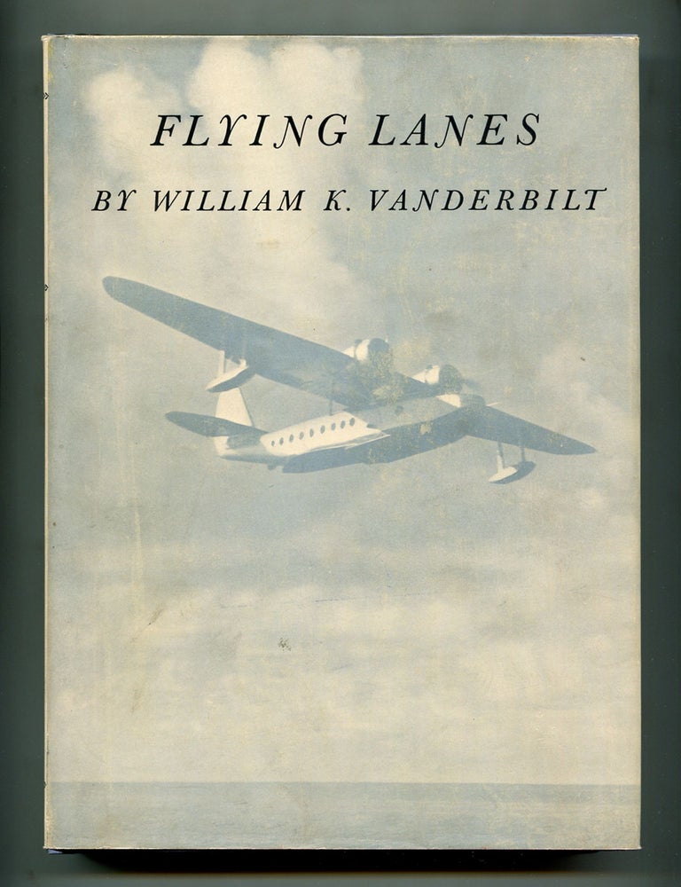 Item #606576 Flying Lanes: Being the Journal of a Flight Around South America and Over the Andes. William K. VANDERBILT.