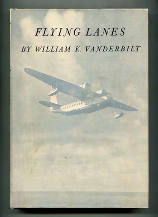 Item #606576 Flying Lanes: Being the Journal of a Flight Around South America and Over the Andes....