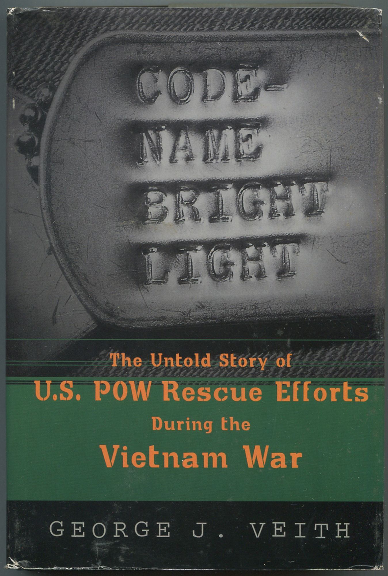 Code Name Bright Light: The Untold Story of U.S. POW Rescue Efforts ...