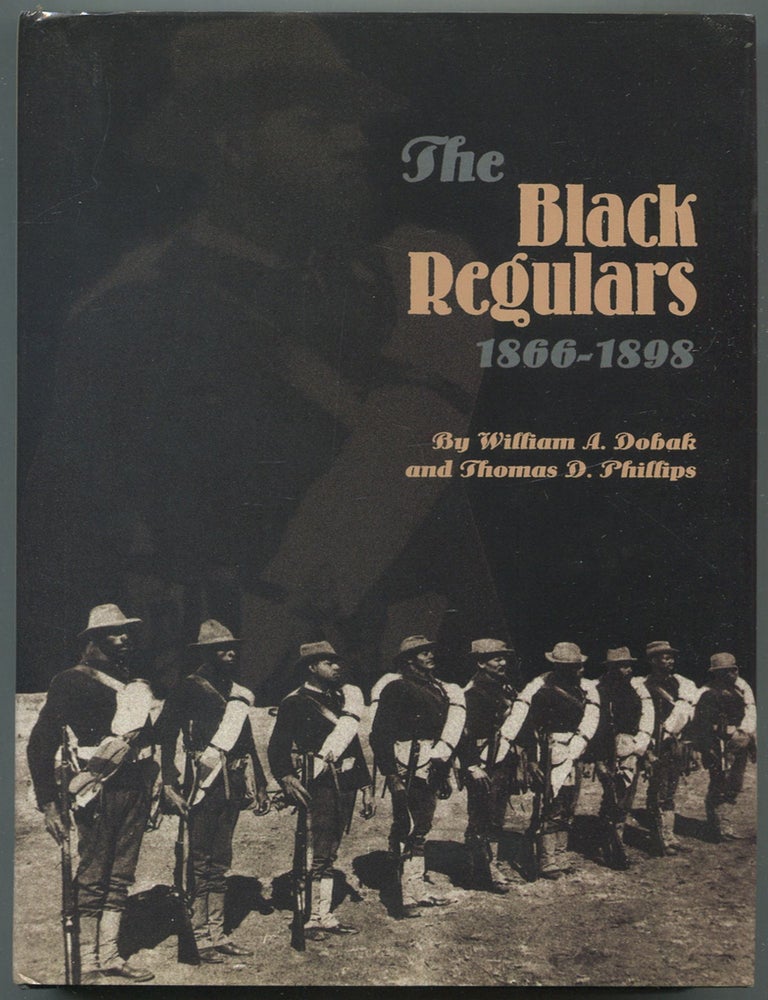 Item #606695 The Black Regulars 1866-1898. William A. DOBAK, Thomas D. Phillips.