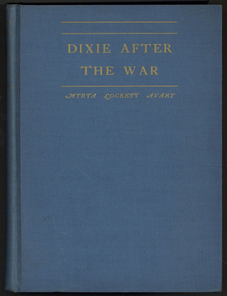 Item #606715 Dixie after the War. Myrta Lockett AVARY.