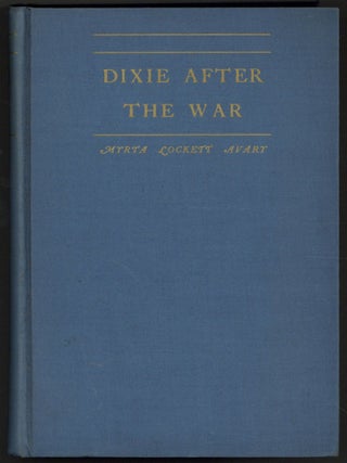 Item #606715 Dixie after the War. Myrta Lockett AVARY