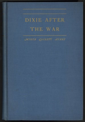 Item #606715 Dixie after the War. Myrta Lockett AVARY