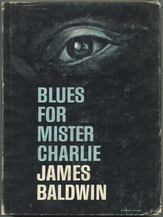 Item #606863 Blues for Mister Charlie: A Play. James BALDWIN