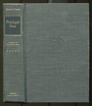 Item #606880 Privileged Ones: The Well-Off and the Rich in America. Volume V of Children of...