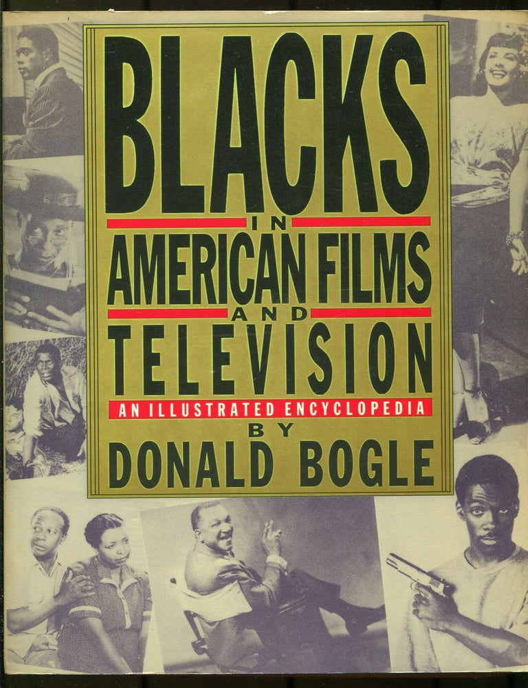Item #606928 Blacks in American Films and Television: An Encyclopedia. Donald BOGLE.