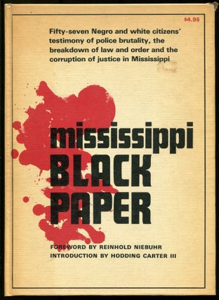 Item #606934 Mississippi Black Paper: Fifty-Seven Negro and White Citizens' Testimony of...