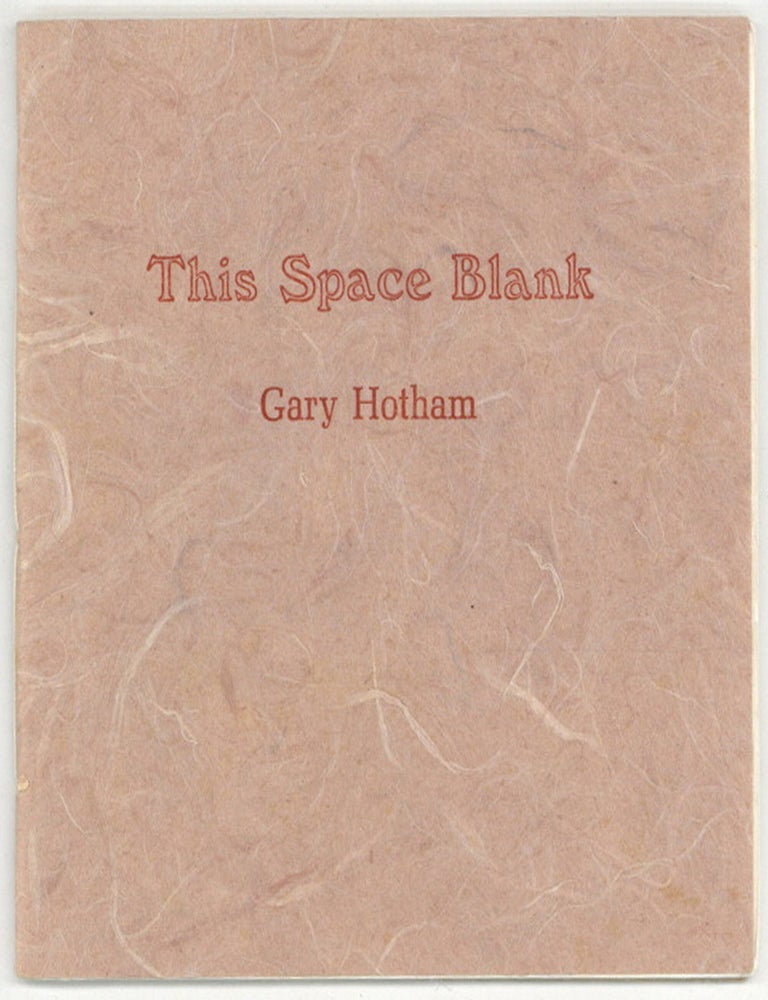Item #607047 This Space Blank. Gary HOTHAM.