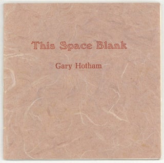 Item #607047 This Space Blank. Gary HOTHAM
