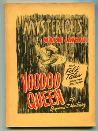Item #607089 Mysterious Marie Laveau: Voodoo Queen, and Folk Tales Along the Mississippi. Raymond...