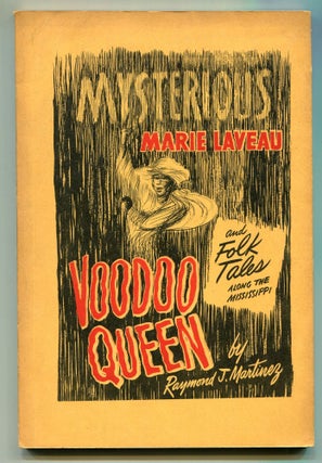 Item #607089 Mysterious Marie Laveau: Voodoo Queen, and Folk Tales Along the Mississippi. Raymond...