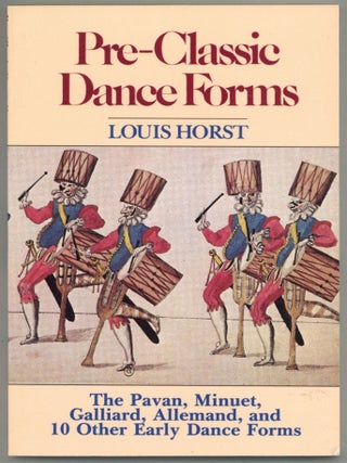 Item #607143 Pre-Classic Dance Forms. Louis HORST, Kariamu Welsh
