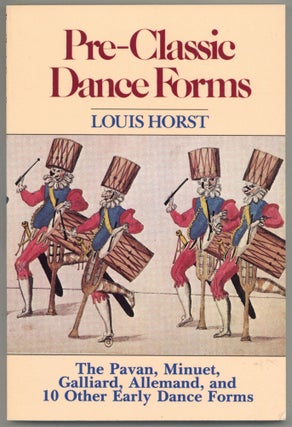 Item #607143 Pre-Classic Dance Forms. Louis HORST, Kariamu Welsh