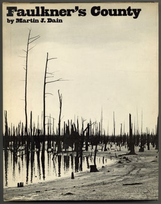 Item #607219 Faulkner's County: Yoknapatawpha. Martin J. DAIN