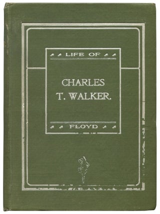 Item #607225 Life of Charles T. Walker, D.D.: ("The Black Spurgeon.") Pastor Mt. Olivet...