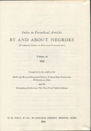 Index to Periodical Articles By and About Negroes (Formerly Index to Selected Periodicals) – Volume 16, 1965