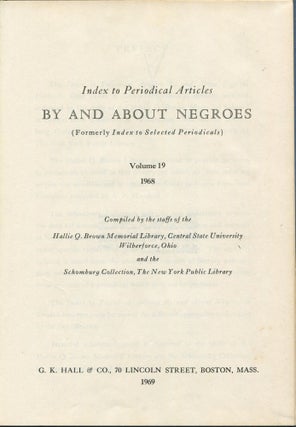 Index to Periodical Articles By and About Negroes (Formerly Index to Selected Periodicals) – Volume 19, 1968