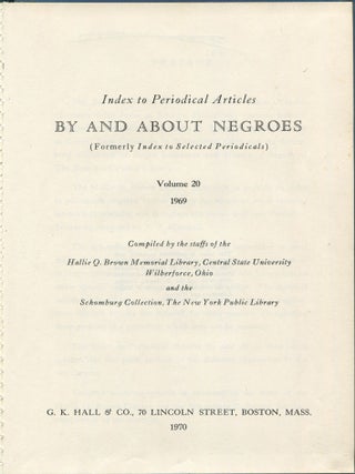 Index to Periodical Articles By and About Negroes (Formerly Index to Selected Periodicals) &ndash; Volume 20, 1969