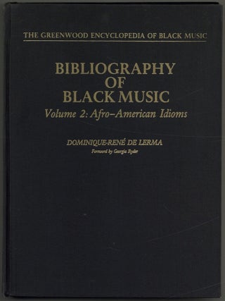 Item #607283 Bibliography of Black Music: Volume 2: Afro-American Idioms (The Greenwood...