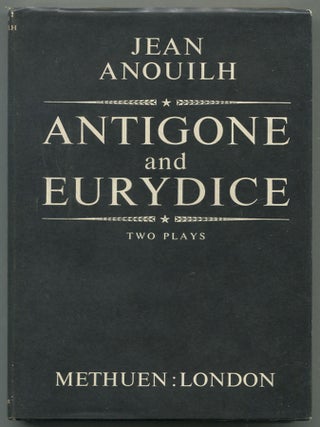 Item #607296 Antigone and Eurydice. Jean ANOUILH